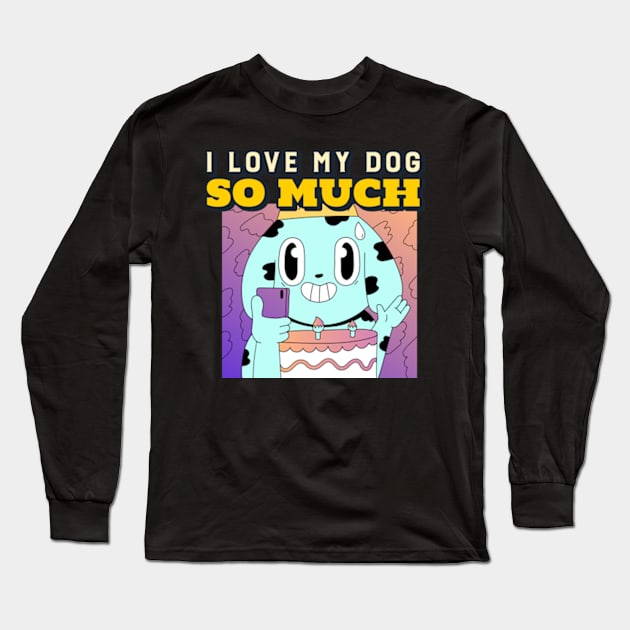 I love my dog so much Long Sleeve T-Shirt by ZENAMAY